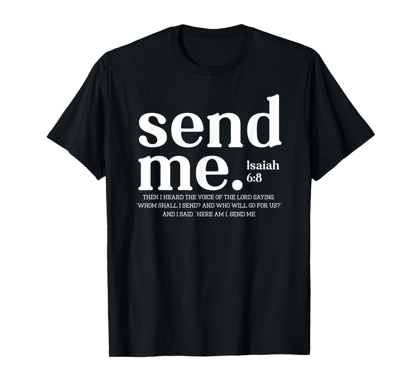 Funny Send Me Isaiah 6-8 Christian, Here Am I Send Me Design T-Shirt