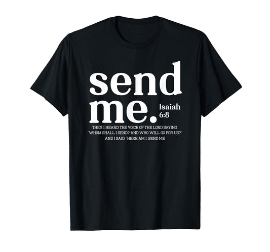 Funny Send Me Isaiah 6-8 Christian, Here Am I Send Me Design T-Shirt