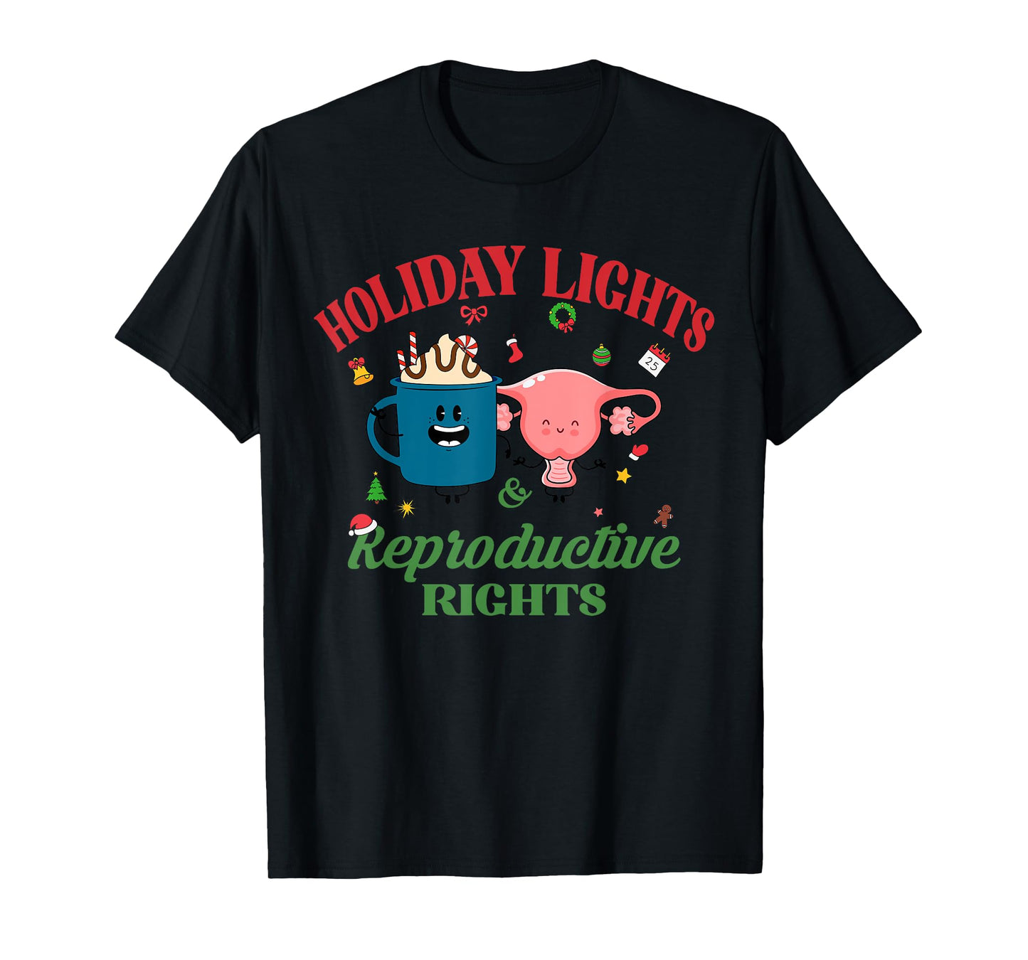 Holiday Lights And Reproductive Rights, Feminist Christmas T-Shirt