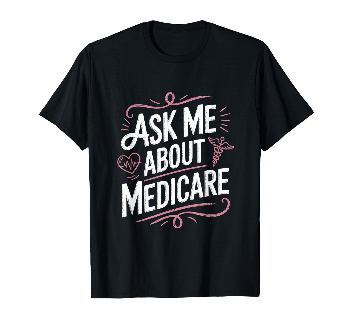 Ask Me About My Medicare Health Insurance Consultant Gifts T-Shirt