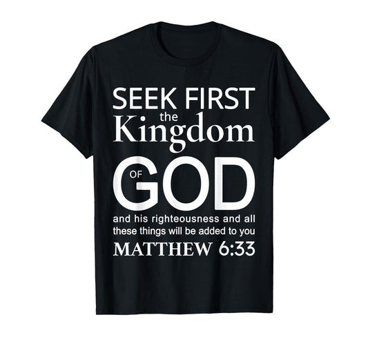 Bible Verse Seek First The Kingdom of GOD Christian T-Shirt