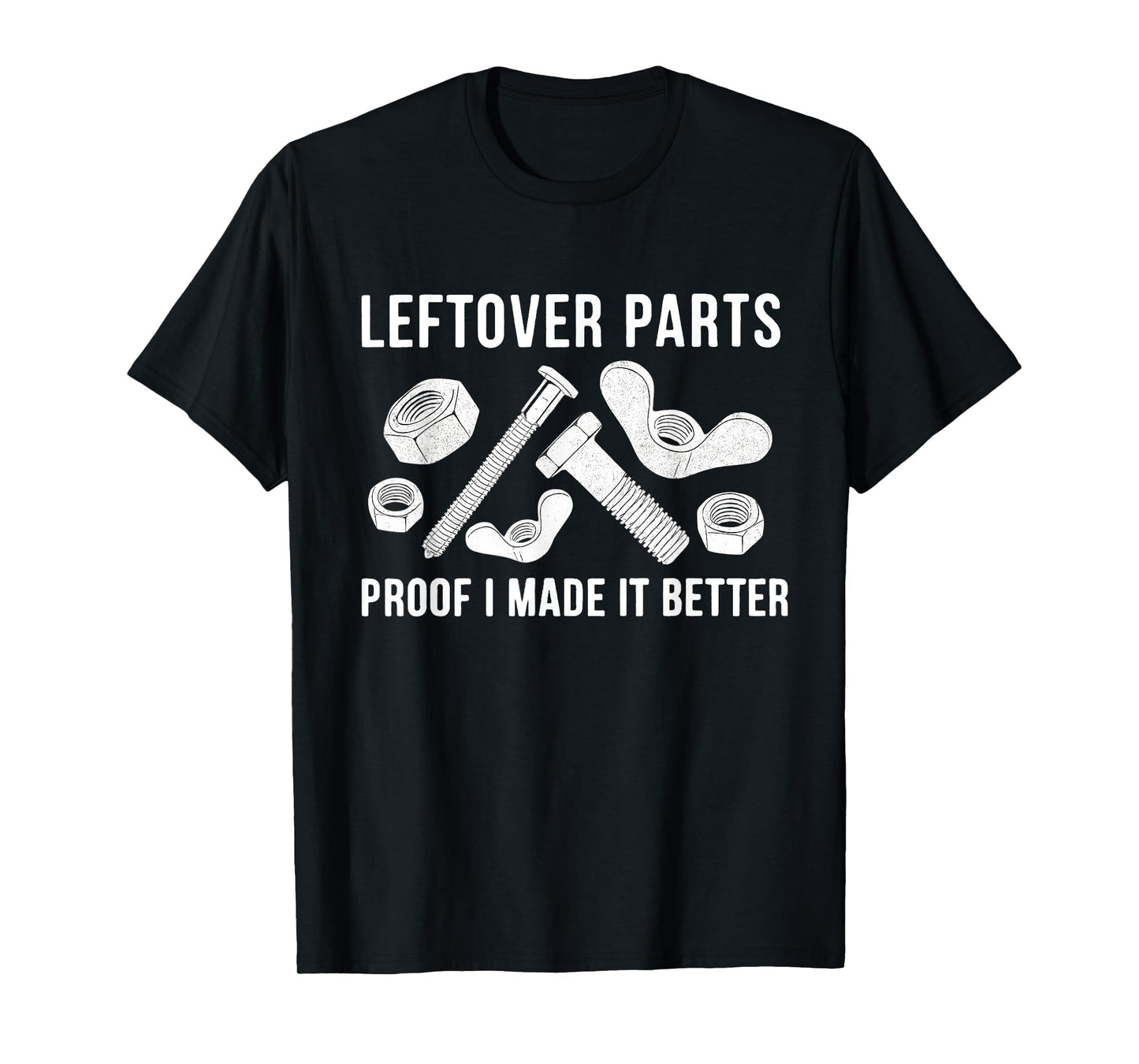 Leftover Parts Garage Mechanic Funny Sarcastic Saying Dad T-Shirt