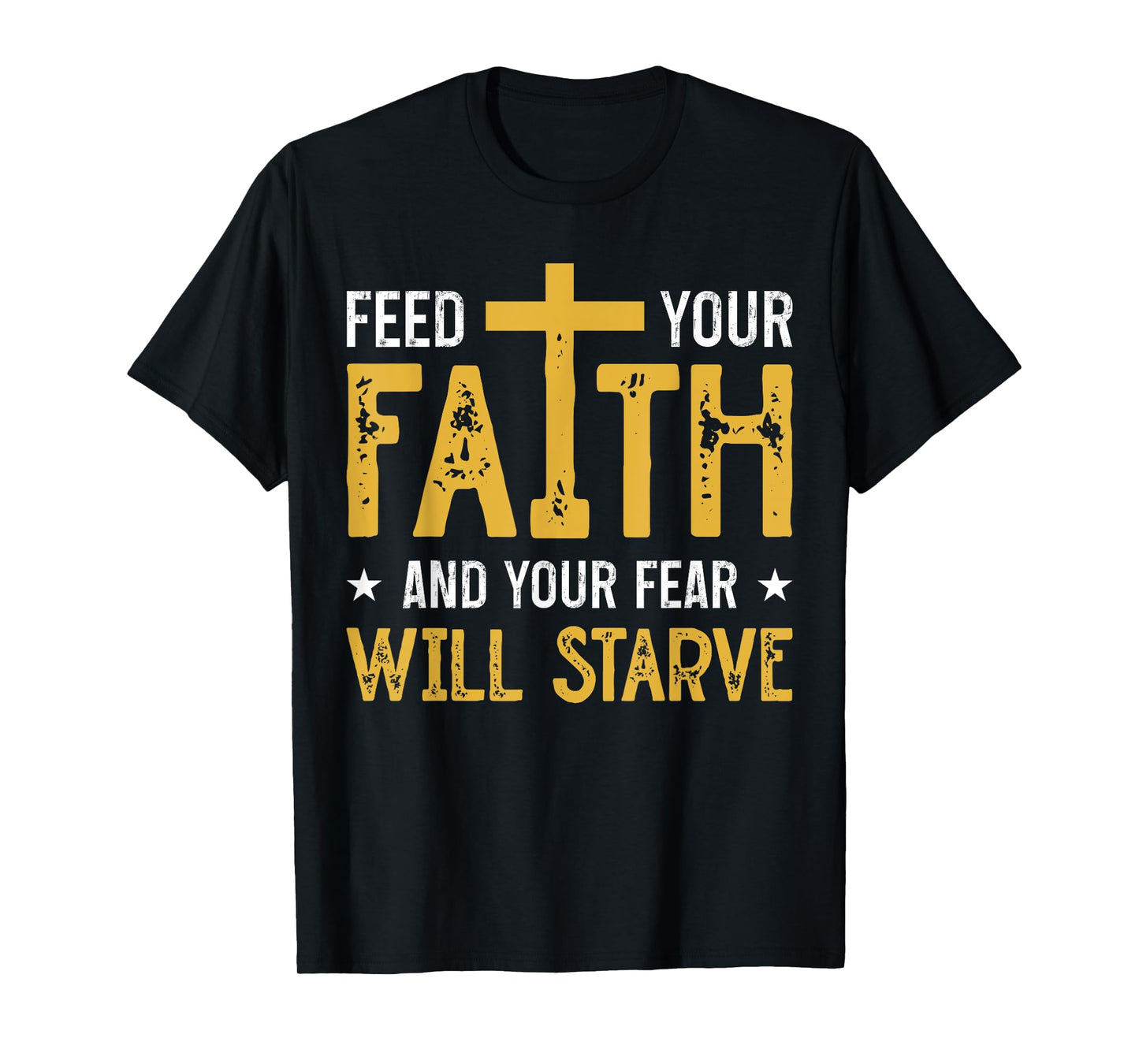 Faith Over Fear Walk In Faith Not In Fear GOD Bless Us T-Shirt