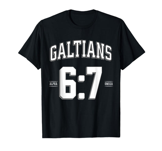 BIBLE VERSE GALATIANS-6:7 Reap What You Sow T-Shirt