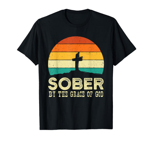 Sober By The Grace Of God - Sobriety Anniversary Sober AA NA T-Shirt