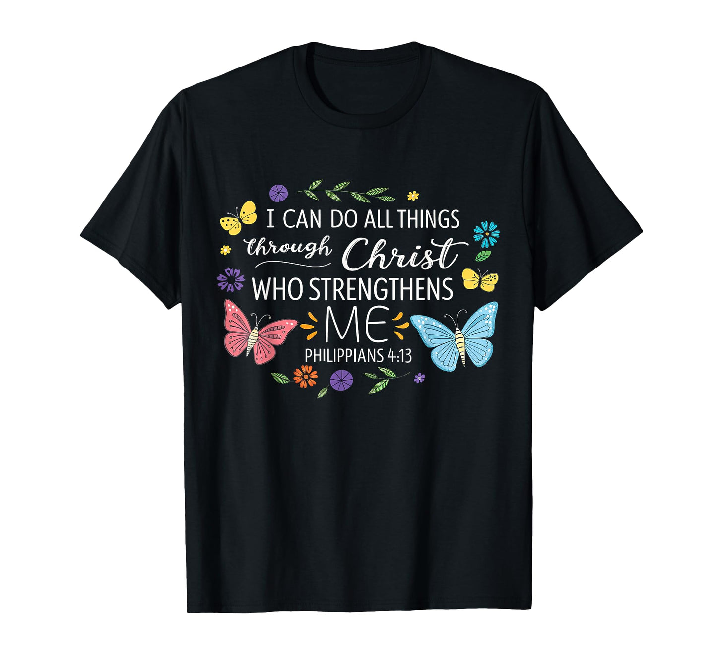 I Can Do All Things Through Christ Bible Verse Religious T-Shirt
