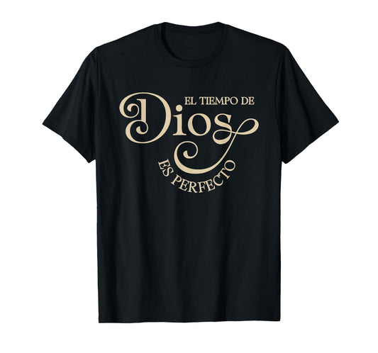 El Tiempo De Dios ES Perfecto Shirt Christian Faith Tee T-Shirt