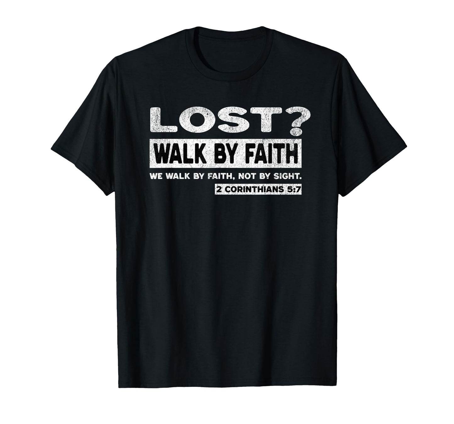 Lost? Walk By Faith Bible Quote Christian Bible Jesus Prayer T-Shirt