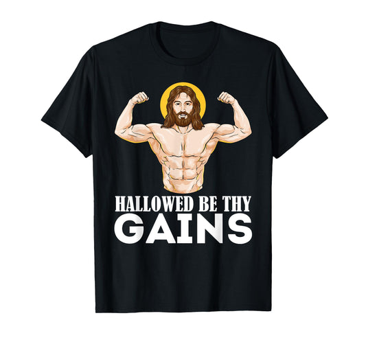 Hallowed Be Your Gain Funny Muscle Jesus Weightlifting T-Shirt