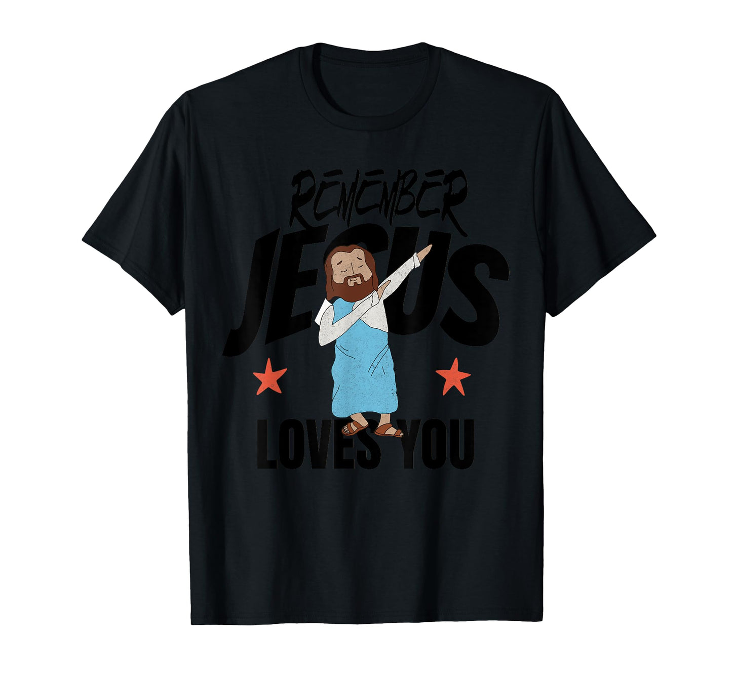 Remember Jesus Loves You Christian Inspirational Faith Quote T-Shirt