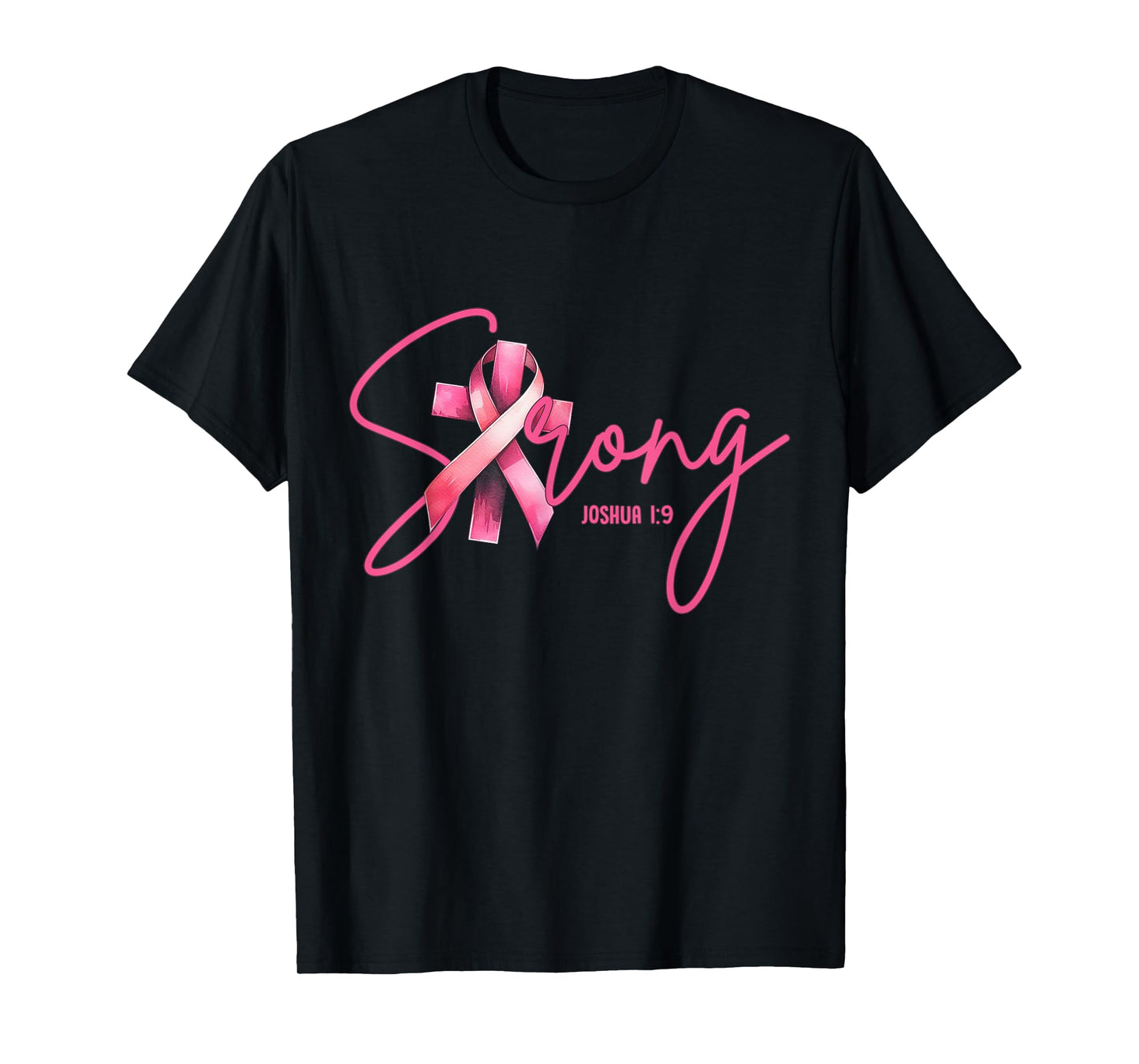 Strong Joshua 1:9 Christian Faith Breast Cancer Awareness T-Shirt