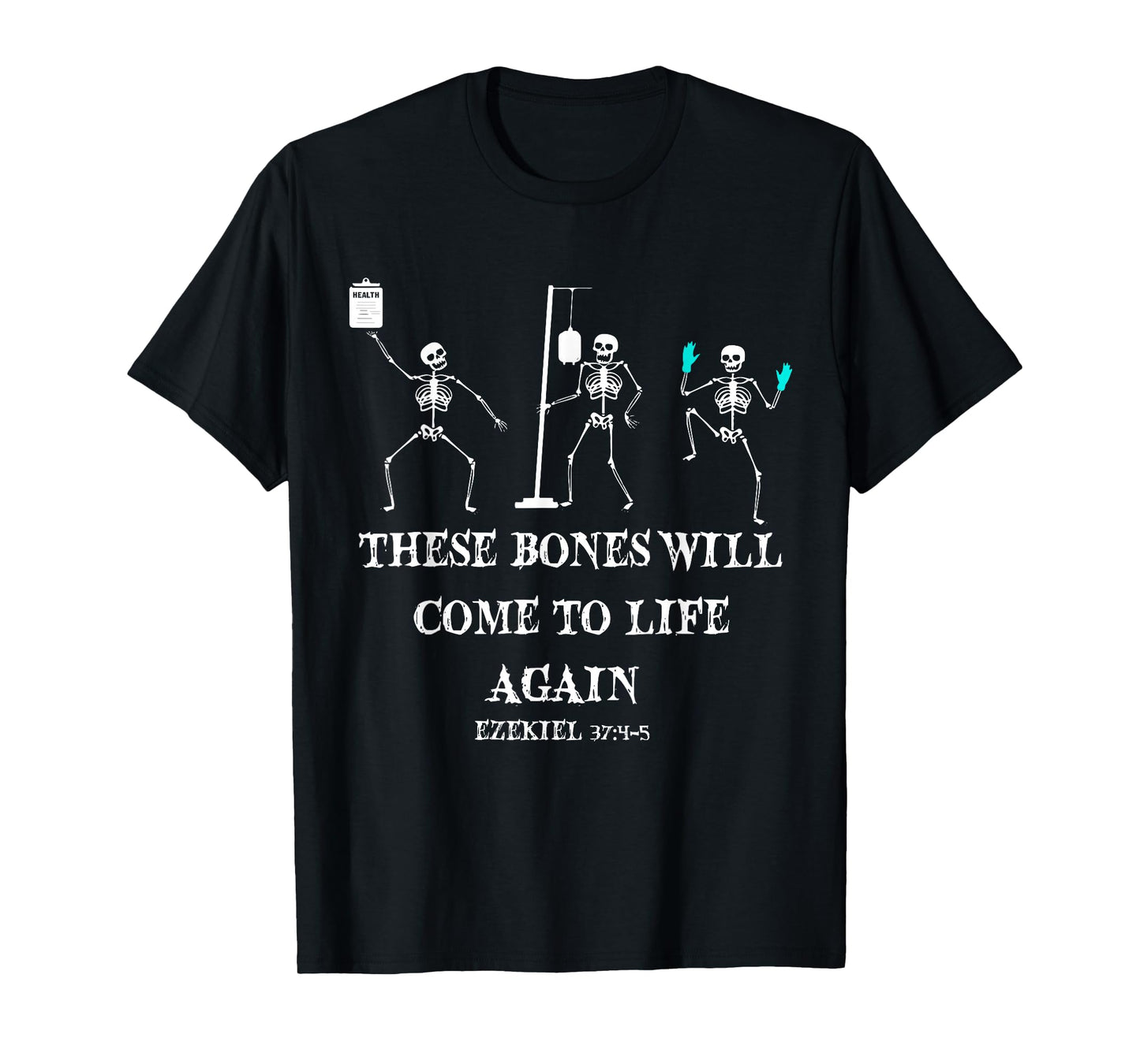 Dancing Skeleton Dry Bones Come Alive Christian Halloween T-Shirt