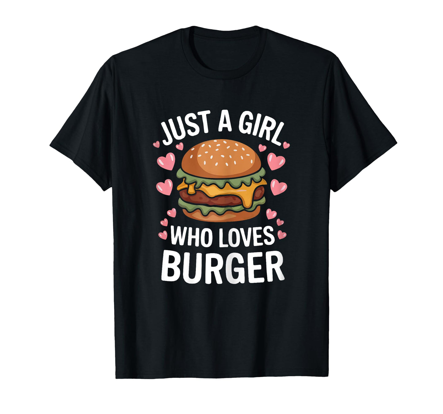 Just A Girl Who Loves Burger Cheeseburger Hamburger Lovers T-Shirt
