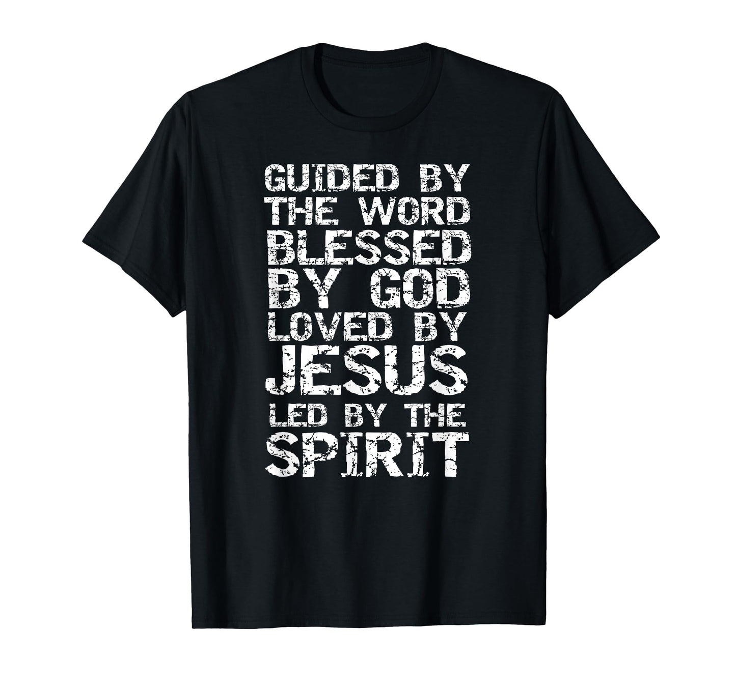 Guided by Word Blessed by God Loved by Jesus Led by Spirit T-Shirt