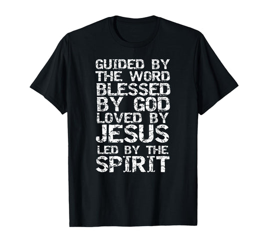 Guided by Word Blessed by God Loved by Jesus Led by Spirit T-Shirt
