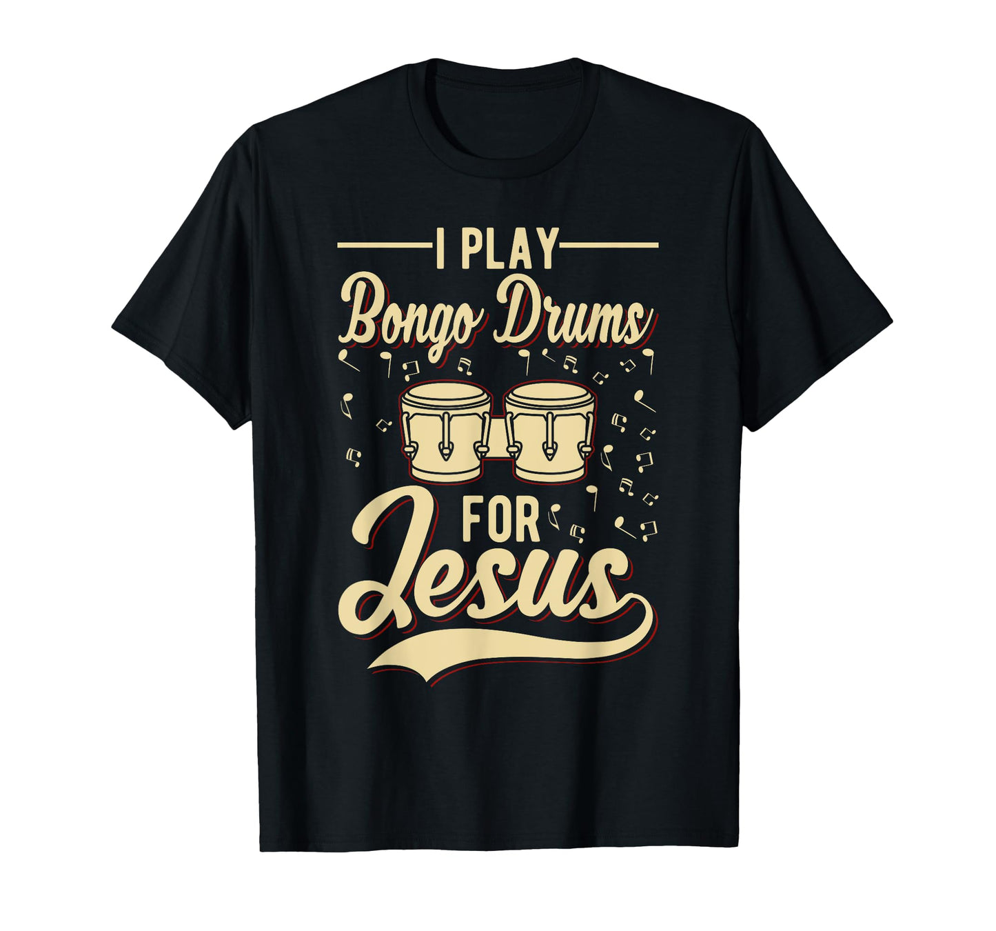 I Play Bongo Drums For Jesus - Christian T-Shirt