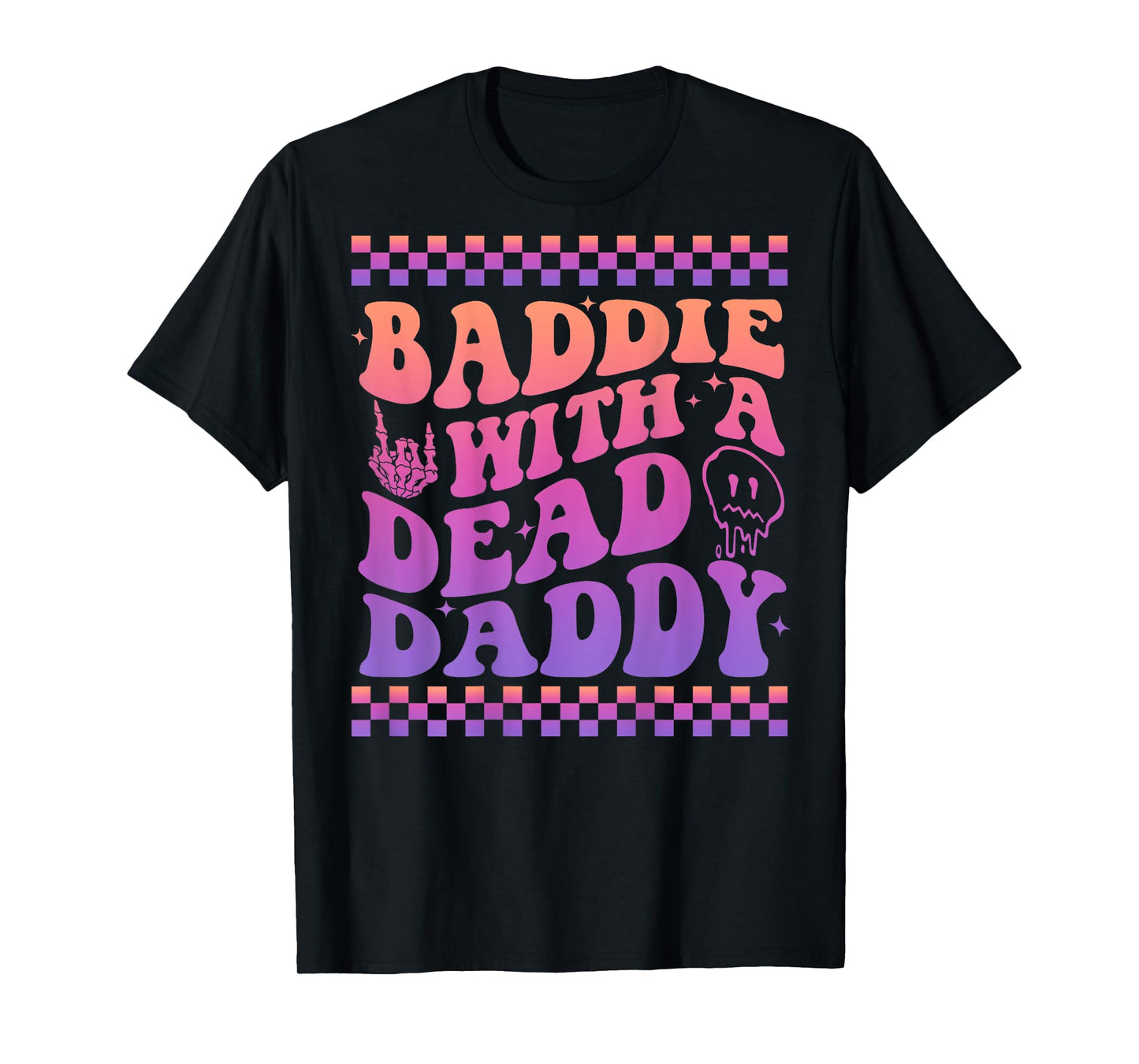 Baddie With A Dead Daddy Dead Dad Club Baddie (On Back) T-Shirt