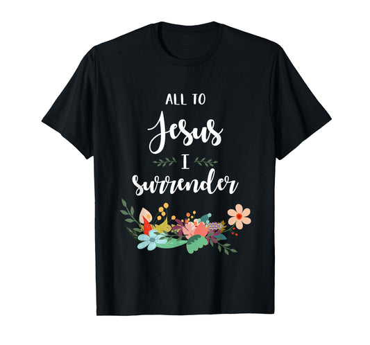 All To Jesus I Surrender - T-Shirt T-Shirt