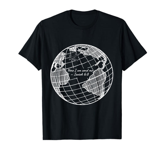 Here I am send me Isaiah 6:8 Christian Missionary T-Shirt T-Shirt