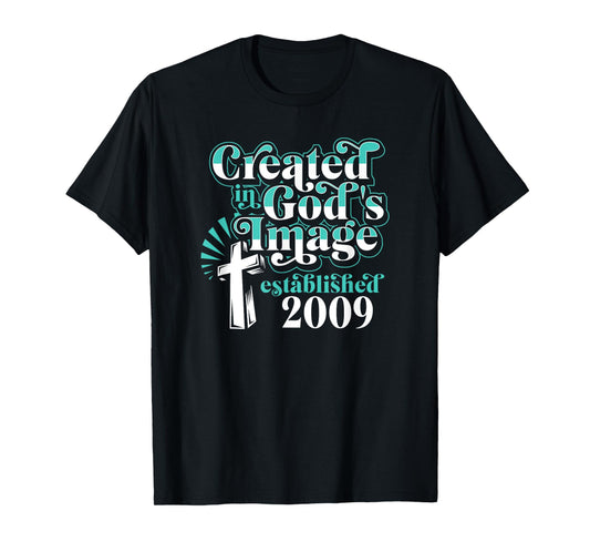 Created In Gods Image Established 2009 Christian Birthday T-Shirt