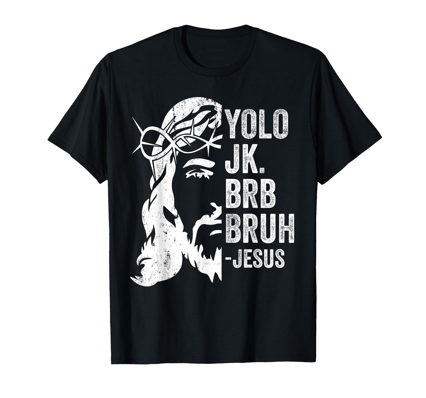 Yolo Jk Brb BRUH Jesus Funny Easter Ressurection Story Mens T-Shirt