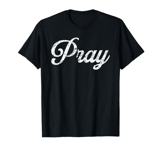 Pray Vintage Distressed Typography T-Shirt