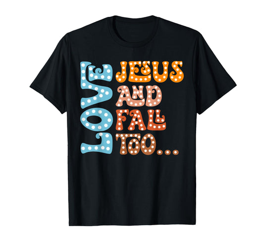 Loves Jesus And Fall Too Autumn Christian Religious Groovy T-Shirt