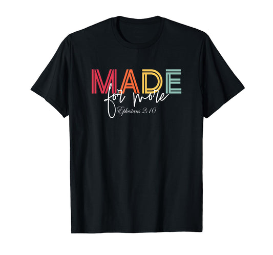 Made For More Ephesians 2:10 Christian Bible Verse T-Shirt