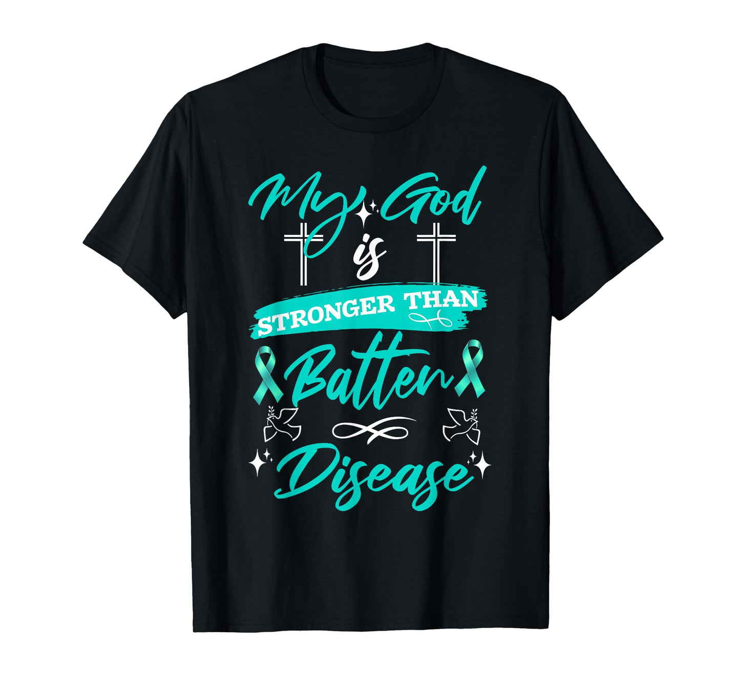 My God is Stronger Than Batten Disease Warrior Teal Ribbon T-Shirt