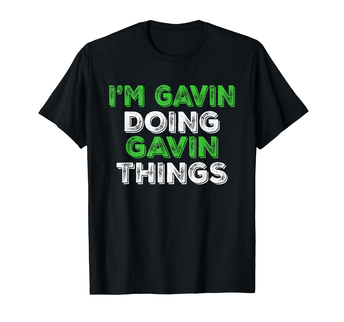I'm Gavin Doing Gavin Things Funny Personalized First Name T-Shirt