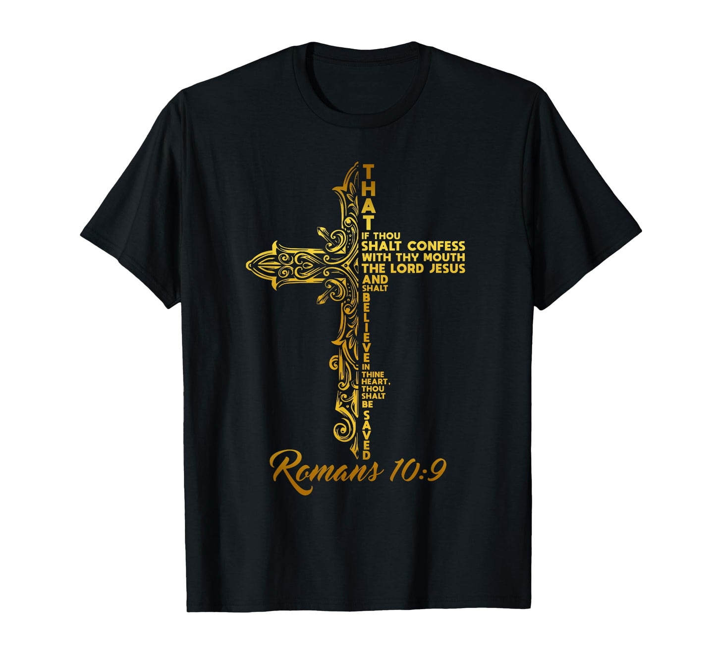 CONFESS AND BELIEVE. ROMANS 10:9. CROSS DESIGN T-Shirt
