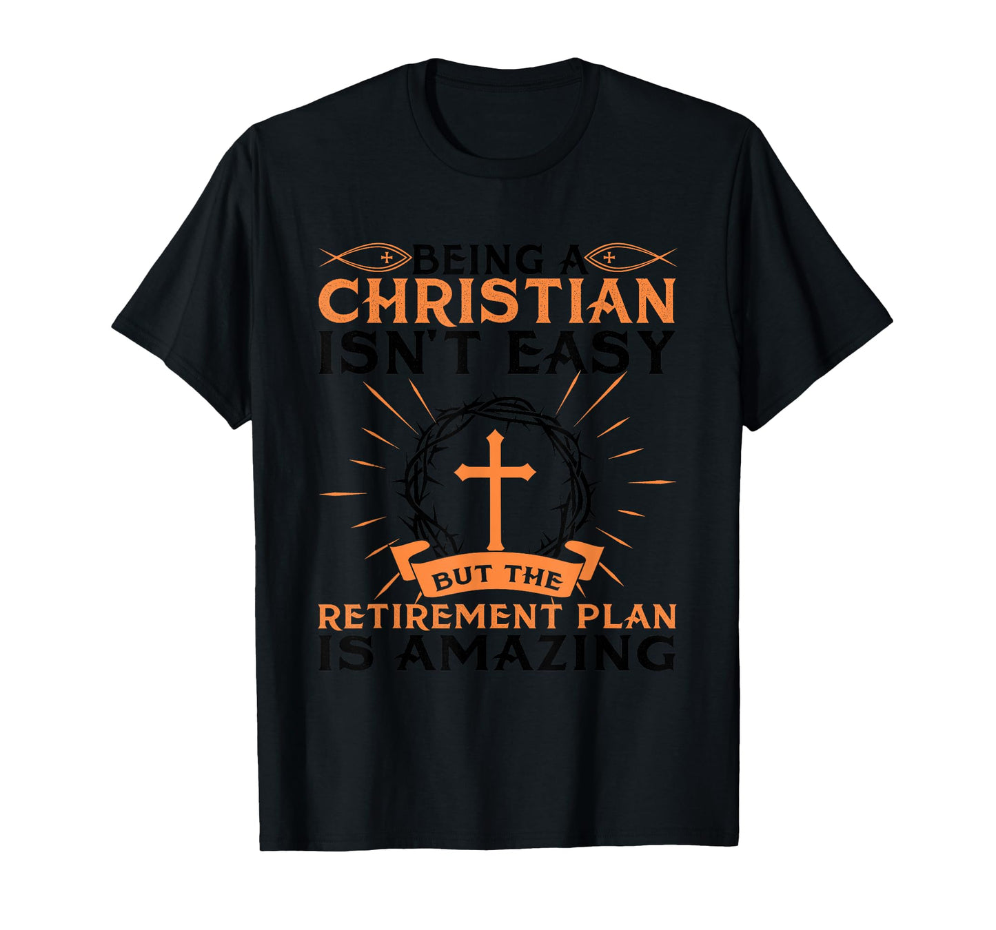 Funny Christian Retirement Plan Gift For Religious Men Women T-Shirt