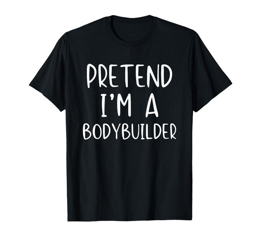 Pretend Bodybuilder Costume Halloween Lazy Easy Body-Builder T-Shirt