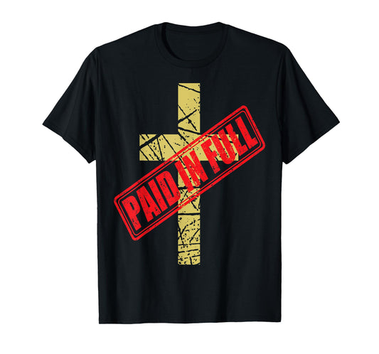 Cross PAID IN FULL T-Shirt