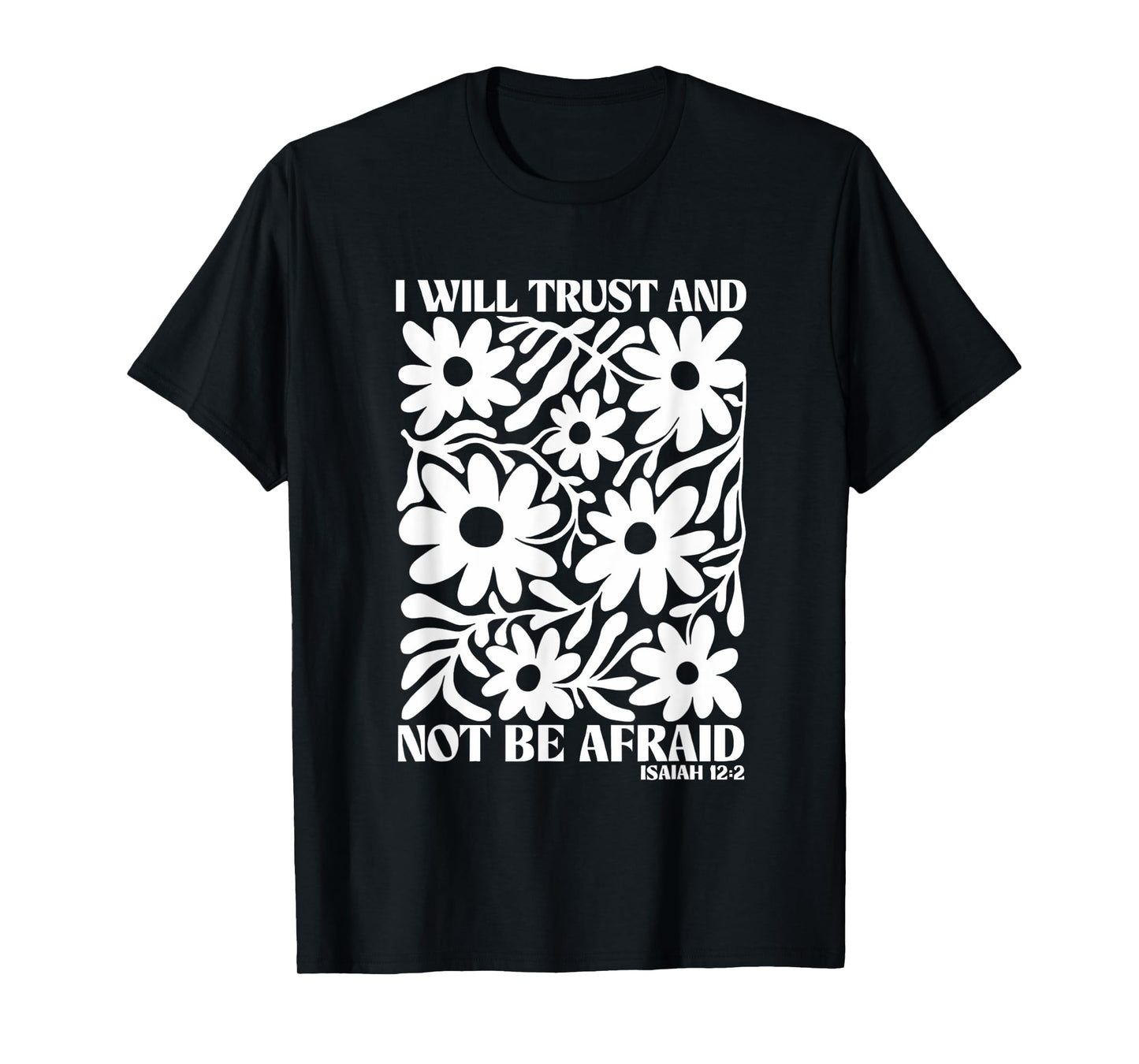 I Will Trust And Not Be Afraid Boho Floral Bible Verse T-Shirt