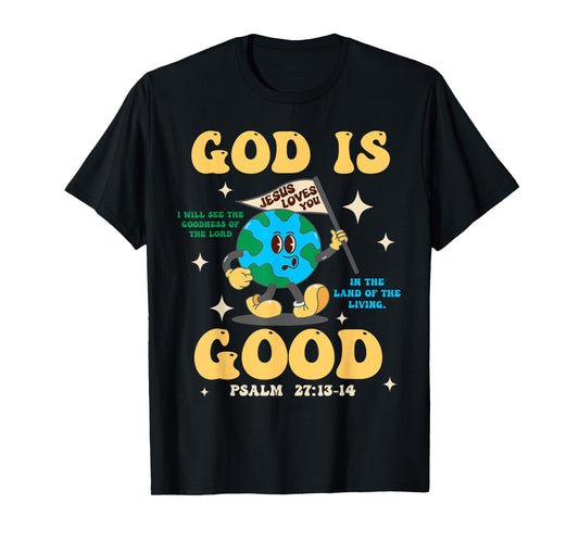 God Is Good Jesus Loves You Earth Christian Hope Faith Flag T-Shirt