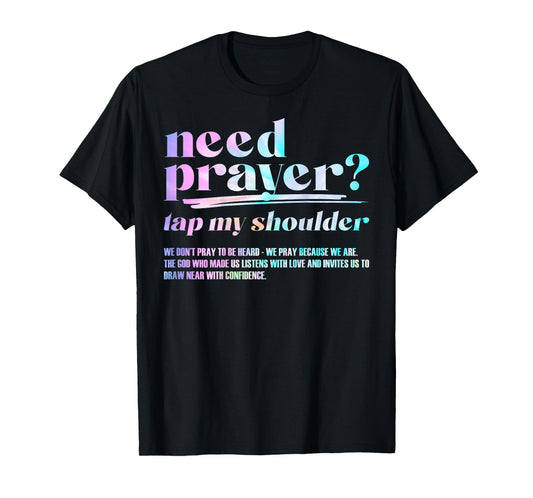 Need Prayer Tap My Shoulder Christian Men Women (On Back) T-Shirt