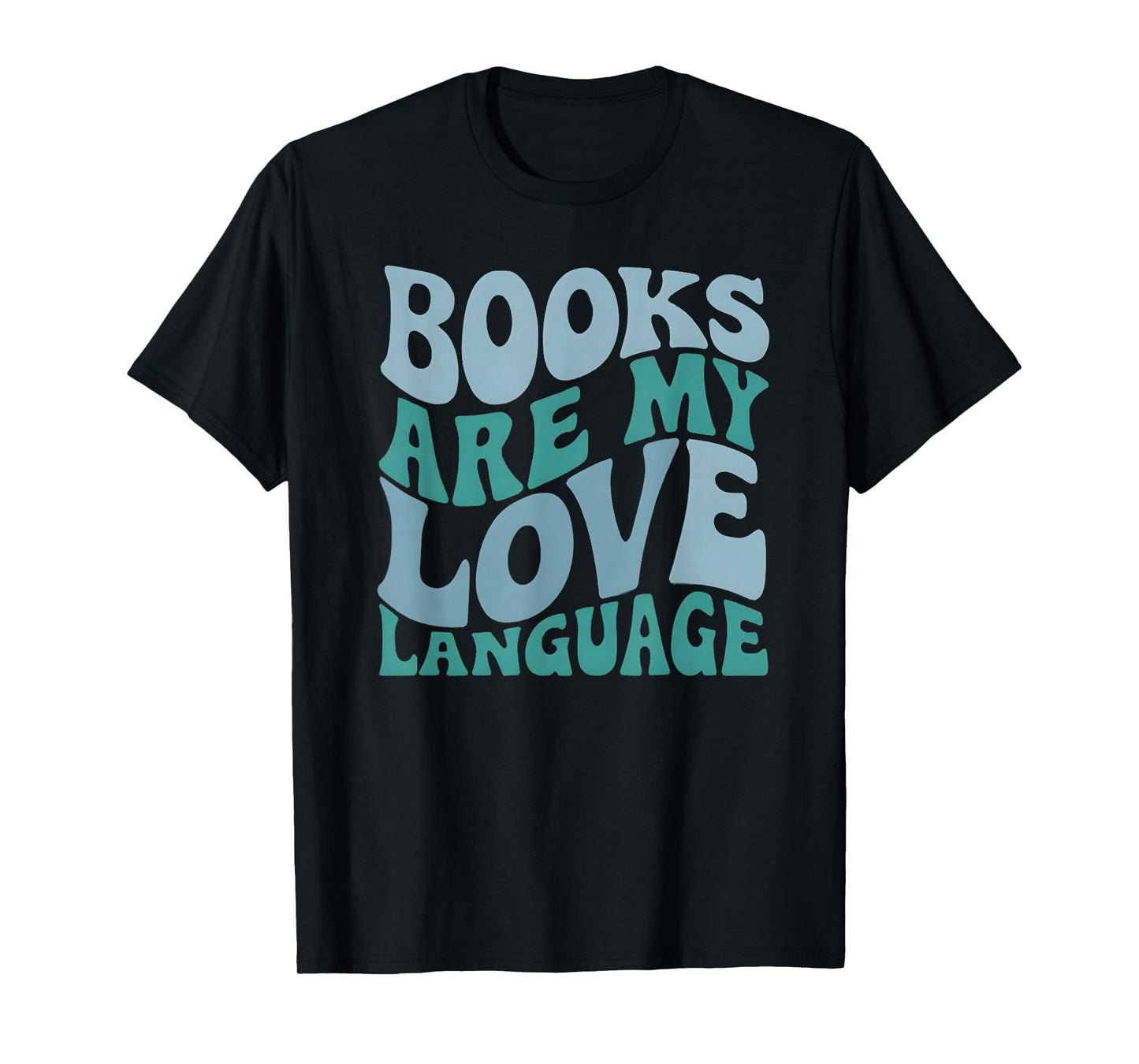 Books Are My Love Language Retro Book Quote Design T-Shirt