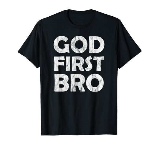 God First Bro Christian T-Shirt T-Shirt