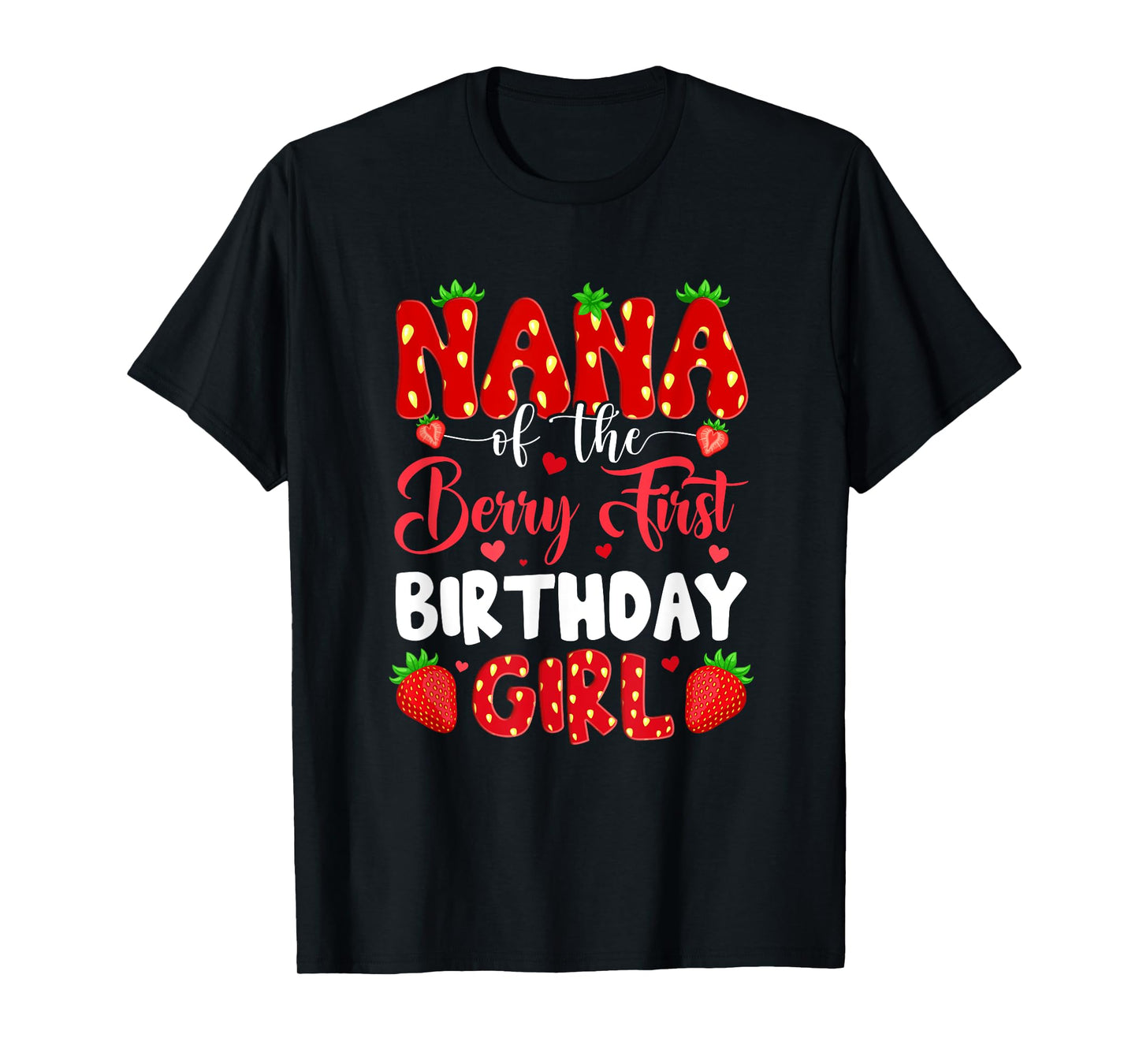 Nana Of The Berry First Birthday Of Girl Strawberry T-Shirt