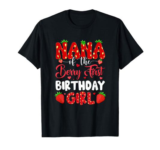 Nana Of The Berry First Birthday Of Girl Strawberry T-Shirt