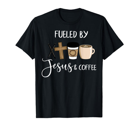 Fueled By Jesus Coffee T-Shirt
