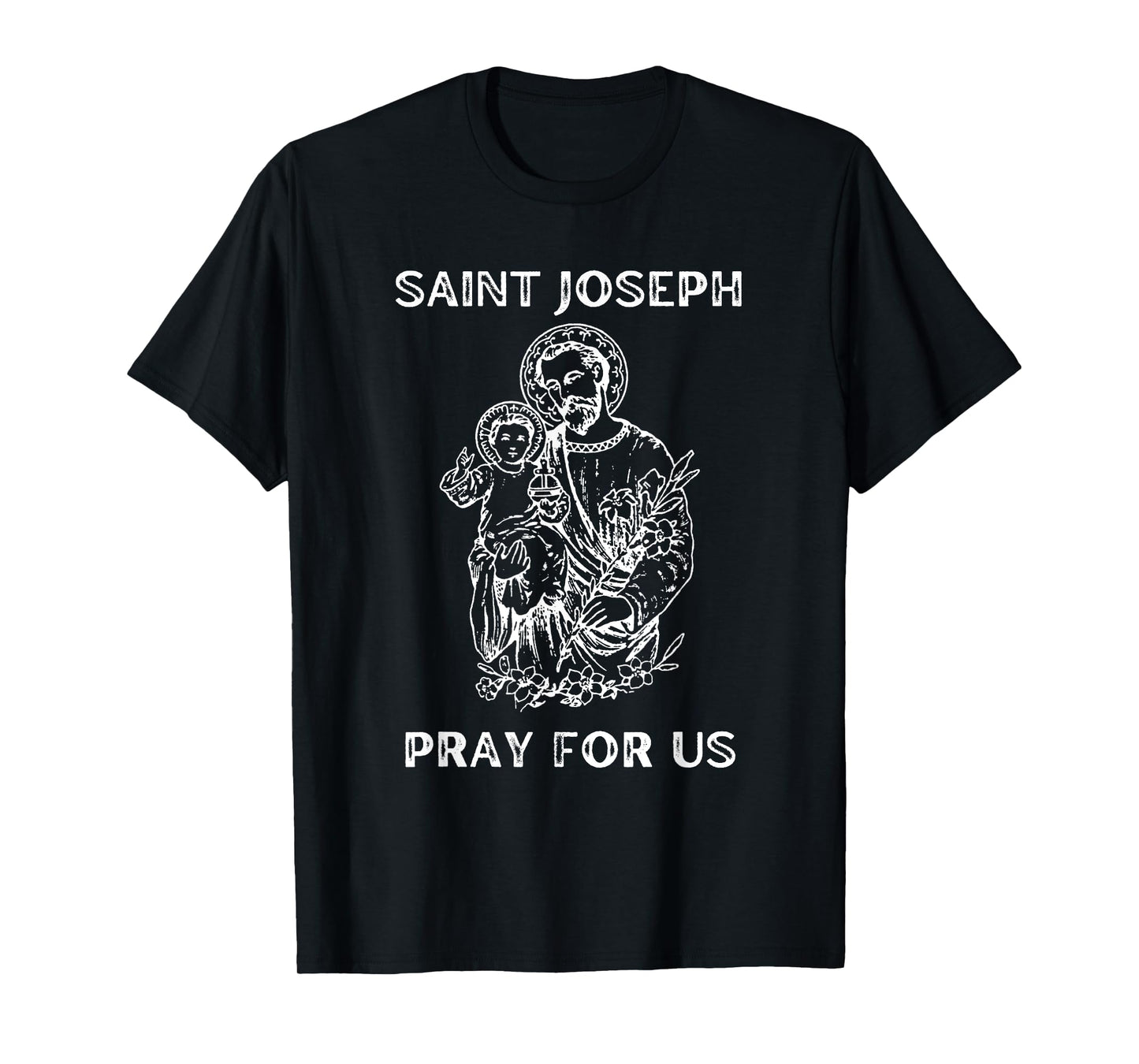 St. Joseph, Pray for Us, Catholic T-Shirt