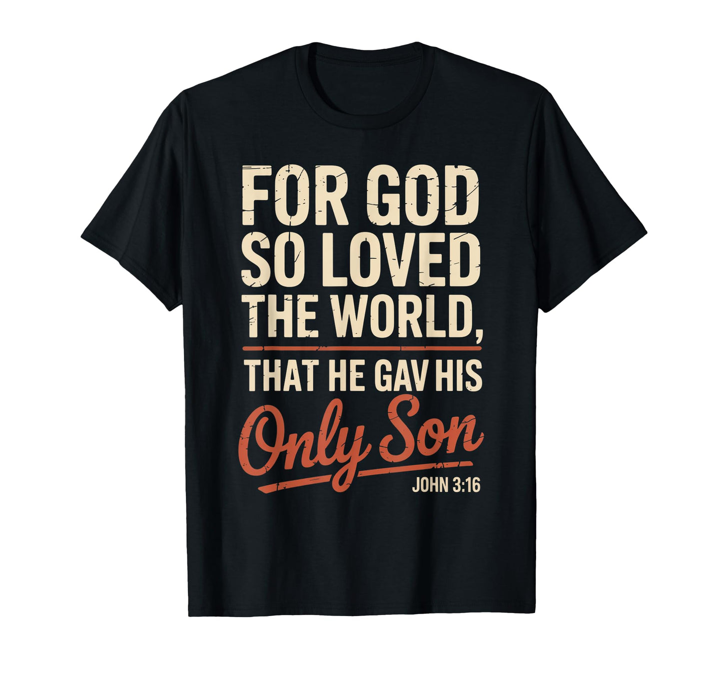 for God So Loved The World Only Son John 3:16 Christian T-Shirt