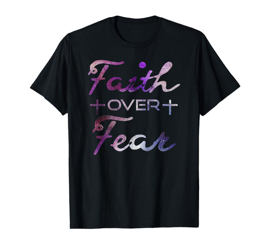 Faith Over Fear T-Shirt Christian Inspiration Bible Quote