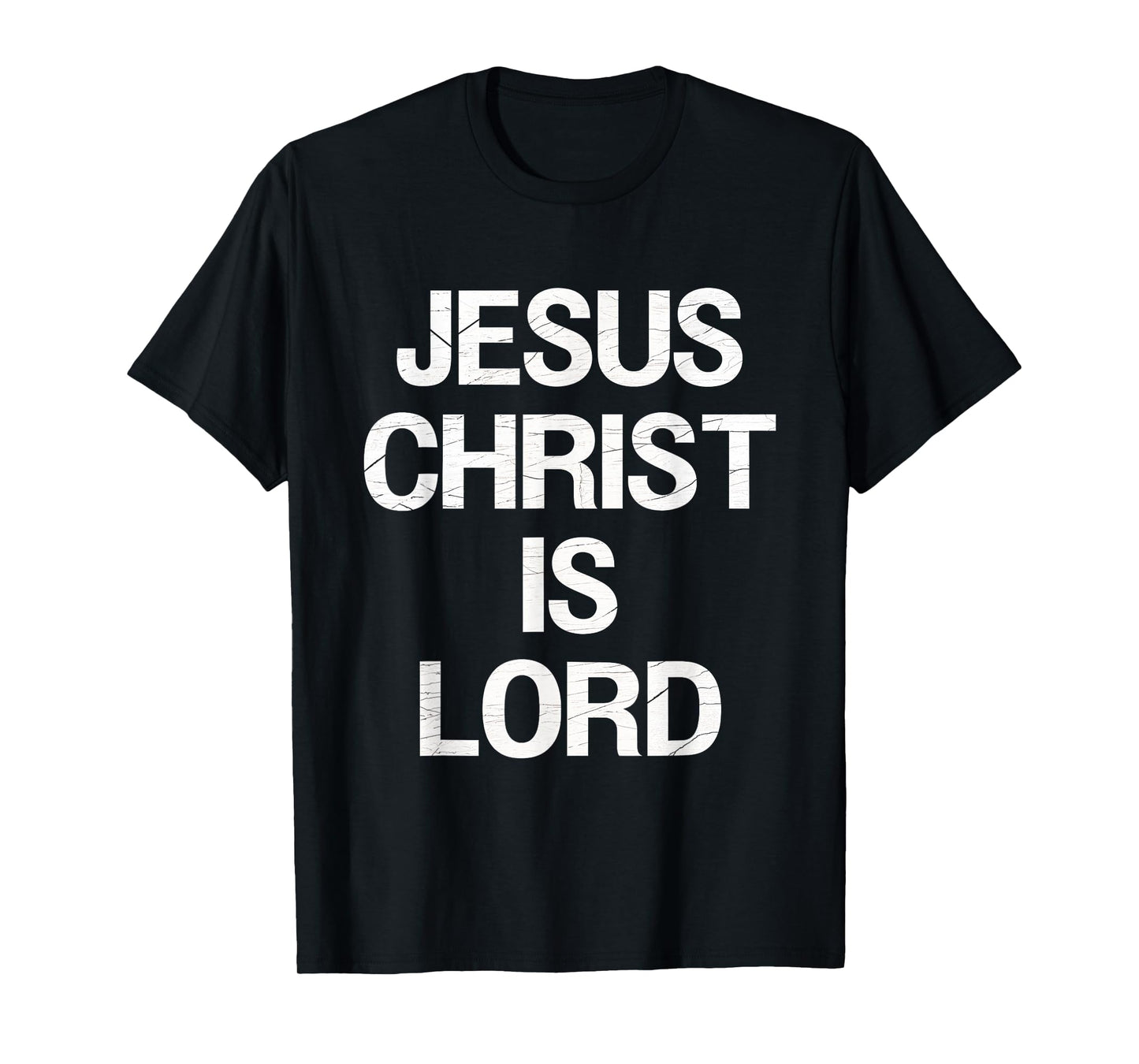 Jesus Christ Is Lord Faith Believers Christianity Jesus T-Shirt