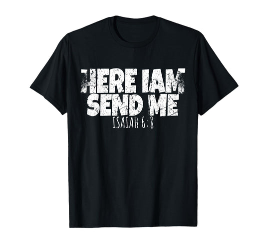 Funny Here I Am Send Me Bible Verse Lord Saying T-Shirt
