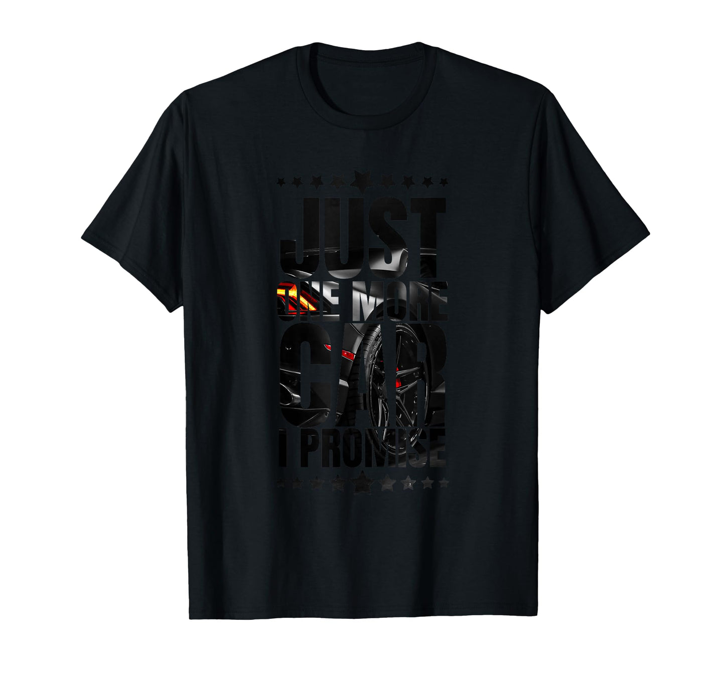 Just One More Car I Promise Funny Car Enthusiast Graphic T-Shirt