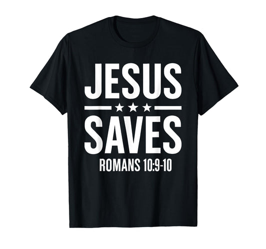 Jesus Saves Romans Bible Verse Faith Believer Men Women Boys T-Shirt