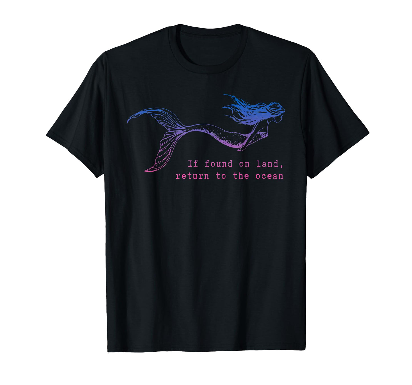 If Found On Land Return To The Ocean Mermaid Scuba Quote T-Shirt